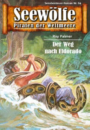 [Seewölfe 84] • Der Weg nach Eldorado